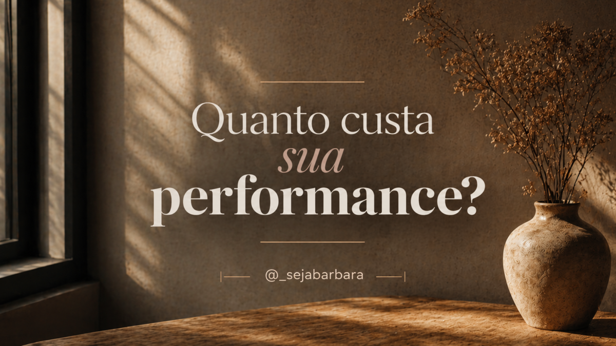 Quanto custa sua performance?